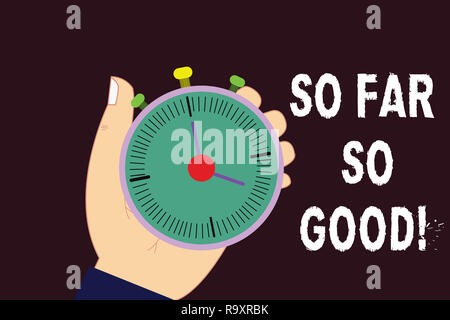Text Zeichen zeigen, so weit, so gut. Konzeptionelle foto Fortschritte zufriedenstellend Bis jetzt ist alles gut Hu Analyse Hand mechanische Sto. Stockfoto