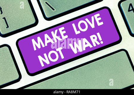 Handschrift text Liebe, nicht Krieg. Begriff Sinne nicht gegeneinander kämpfen, um Frieden und Liebe Taste der Tastatur Absicht Computer zu erstellen. Stockfoto
