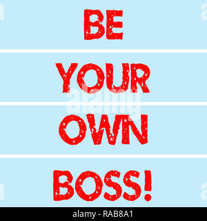 Handschrift Text schreiben werden Sie Ihr eigener Chef. Begriff Sinne Unternehmertum Start business Unabhängigkeit Selbständige rechteckig Farbe Beschriftungsstreifen Bl Stockfoto