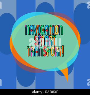 Konzeptionelle Hand schreiben Übersicht Navigation Smart Transport. Business foto Präsentation sicherer, koordinierte und intelligentere Nutzung des Verkehrs Sprechblase ein Stockfoto