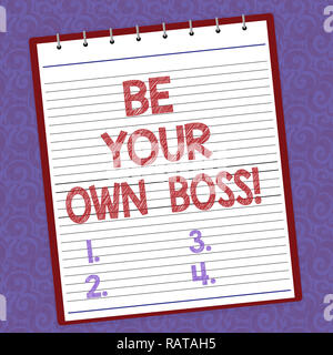 Handschrift Text schreiben werden Sie Ihr eigener Chef. Begriff Sinne Unternehmertum Start business Unabhängigkeit Selbständige gesäumt Spirale Top Farbe Notepad ph Stockfoto