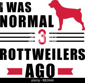 Ich war normal drei Rottweiler vor Slogan Stock Vektor