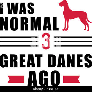 Ich war normal drei großen Dänen vor Slogan Stockfoto