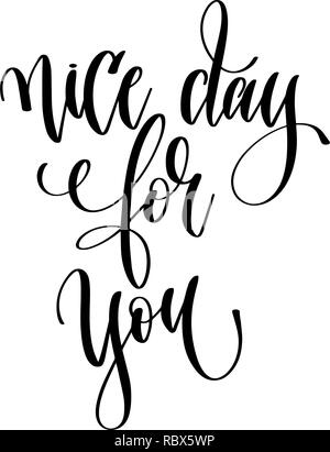 Schönen Tag für Sie - hand Schriftzug Text positive Zitat Stock Vektor