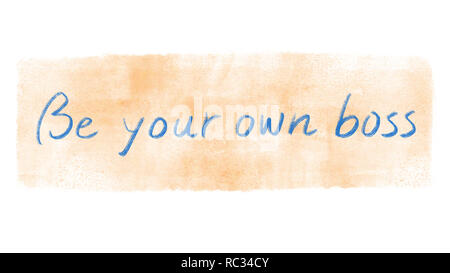 Werden Sie Ihr eigener Chef Stockfoto