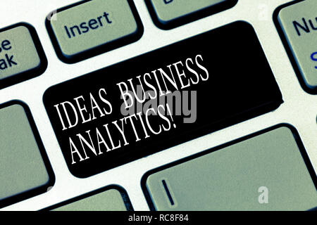 Text Zeichen zeigen Ideen Business Analytics. Konzeptionelle Foto methodische Erforschung einer Organisation s ist die Taste auf der Tastatur Absicht comp zu erstellen Stockfoto