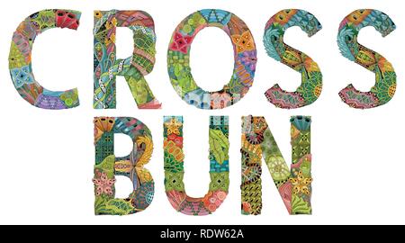 Handgemalte Kunst Design. Hand gezeichnet Abbildung Worte CROSS BUN für t-shirt und andere Dekoration Stock Vektor