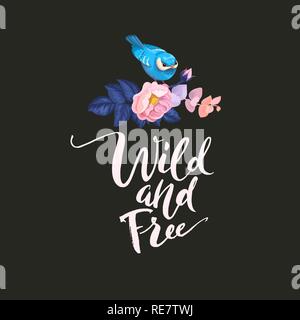 Hand gezeichnet Hipster kreative typografischen Poster Poster mit blauen kleinen Vogel. Wild und frei. T-shirt Design, Label, Dekor Elemente, Gruß- und Postkarten. Eco drucken Stock Vektor