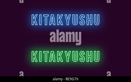 Neon Name der Kitakyushu City in Japan. Vektor Text von Kitakyushu, Neon Beschriftung mit Hintergrundbeleuchtung Fett Stil, blauen und grünen Farben. Isolierte glowi Stock Vektor