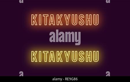 Neon Name der Kitakyushu City in Japan. Vektor Text von Kitakyushu, Neon Beschriftung mit Hintergrundbeleuchtung Fett Stil, orangen und gelben Farben. Isolierte gl Stock Vektor