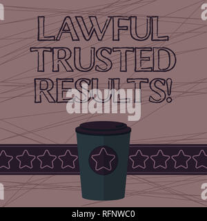 Text Zeichen zeigen, rechtmäßige vertrauenswürdige Ergebnisse. Konzeptionelle Foto schließen Abkommen, das durch Verträge und Abkommen 3D-Coffee To Go Becher mit Deckel sicher und Stockfoto