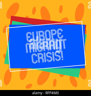 Konzeptionelle Handschrift zeigt Europa Wanderarbeitnehmer Krise. Business foto Präsentation Europäischer Flüchtlingsfonds Krise aus einer Periode Anfang 2015 Haufen Rectangu Stockfoto
