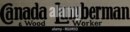 . Kanadische Forstindustrie 1916. Holzschlag; Wälder und Forstwirtschaft; Wald; Wald - zellstoffindustrie; Holz verarbeitenden Industrien. April 1, 1916 KANADA LUMBERMAN UND SCHREINER 25. Am 1. und 15. jedes Monats von Hugh G. MACLEAN, BEGRENZT, Verleger HUGH C. MacLEAN, Winnipeg, Präsident ausgestellt. THOS. S. JUNGE, Toronto, General Manager. Büros und Niederlassungen: TORONTO - Telefon A. 2700 - - 347 Adelaide Street West Vancouver - Telefon Seymour 2013 - Winde Gebäude MONTREAL - Telefon Haupt 2299 - - 119 Board of Trade WINNIPEG - Telefon Garry856 - Kommerzielle Reisende 'Bldg. NEW YORK Stockfoto