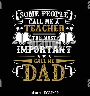Lehrer nennen mich Vater, Vater Tag zitieren und sagen: Stock Vektor