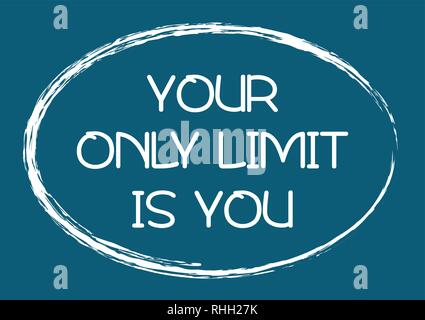 Ihre einzige Grenze ist Sie. Motivierende Phrase. Vector Illustration Stock Vektor