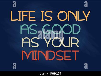 Das Leben ist nur so gut wie ihre Denkweise. Motivierende Phrase. Vector Illustration für Design Stock Vektor