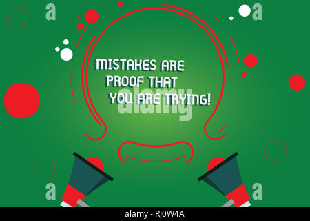 Text Zeichen angezeigt Fehler sind der Beweis dafür, dass sie Versuchen. Konzeptionelle foto Trial and Error ist der Weg zum Erfolg zwei Megafon und kreisförmigen Umriss wi Stockfoto