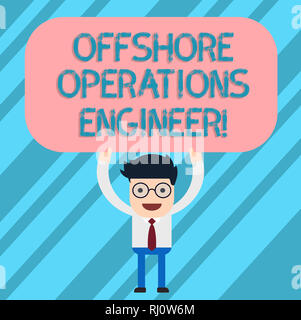 Wort schreiben Text Offshore Operations Engineer. Business Konzept für die Aufsicht über das Öl- und Gasgeschäft in der rig Mann Holding über seinem Kopf Stockfoto