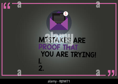 Text Zeichen angezeigt Fehler sind der Beweis dafür, dass sie Versuchen. Konzeptionelle foto Trial and Error ist der Weg zum Erfolg offenen Umschlag mit Papier Neue E-Mail Me Stockfoto