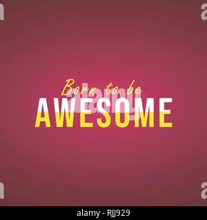 Geboren ehrfürchtig zu sein. Leben Zitat mit modernen Hintergrund Vector Illustration Stock Vektor