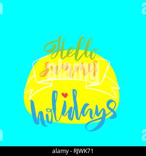 Hallo Sommerferien. Modernen Pinsel gezeichnet Schriftzug. Kalligraphie Banner. Vector Illustration Stock Vektor
