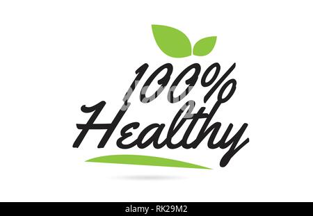 100% gesunde Hand geschriebene Wort text für Typografie design in der Farbe schwarz mit Blatt kann für ein Logo oder Symbol verwendet werden. Stock Vektor