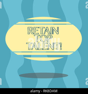 Konzeptionelle Hand schreiben Übersicht behalten Top Talent. Business foto Präsentation Fähigkeit der Organisation zu behalten und seine Mitarbeiter Farbe ovale Form Stockfoto