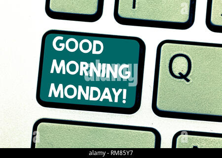 Handschrift text Guten Morgen Montag. Konzept sinn Gruß jemand in Start der Tag Woche Wochenende Tastatur Absicht, Computer mir erstellen Stockfoto
