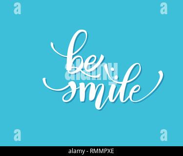 Sein Lächeln greating Karte Hand Schriftzug Text, Pinsel Tinte Kalligraphie, vector Art Design. Stock Vektor