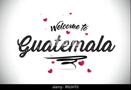 Guatemala Willkommen bei Wort Text mit handschriftlichen Font und Rosa Herz Form Design Vector Illustration. Stock Vektor