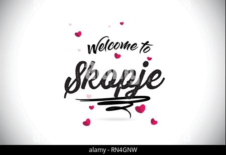 Skopje Willkommen bei Wort Text mit handschriftlichen Font und Rosa Herz Form Design Vector Illustration. Stock Vektor