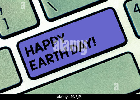 Handschrift text Happy Earth Day. Konzept, d. h. weltweite Feier der Ökologie Umwelt Erhaltung Taste der Tastatur Absicht Computer zu erstellen. Stockfoto