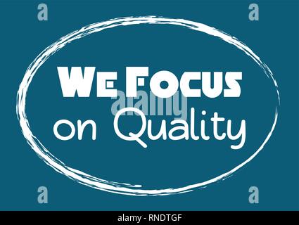 Wir konzentrieren uns auf Qualität. Motivierende Phrase. Vector Illustration Stock Vektor