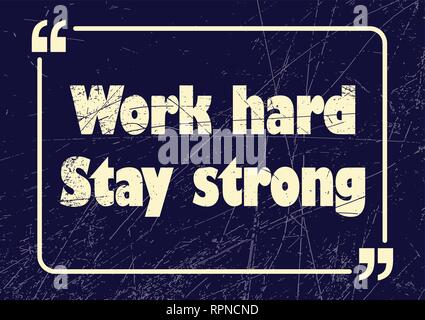 Hart bleiben Sie stark arbeiten. Inspirational motivational Zitat. Vector Illustration für Design Stock Vektor