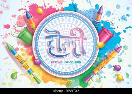 Happy Holi Festival mit pichkari und Wasser Schaufel auf Spritzer bunten Hintergrund, Kalligraphie design Stock Vektor