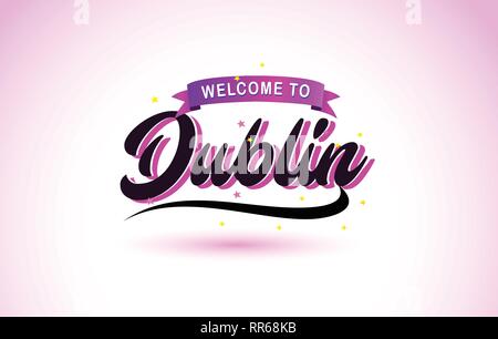 Dublin Willkommen bei kreativen Text handgeschriebene Schrift mit Lila Rosa Farben Design Vector Illustration. Stock Vektor