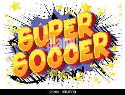 Super Soccer Vector illustrierte Comic Stil Phrase auf abstrakten Hintergrund. Stock Vektor