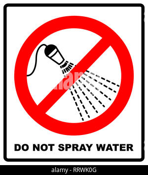 Nicht mit Wasser besprühen. Warnung verbot Symbol für öffentliche Orte. Banner auf weißen isoliert. Stockfoto