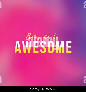 Geboren ehrfürchtig zu sein. Leben Zitat mit modernen Hintergrund Vector Illustration Stock Vektor