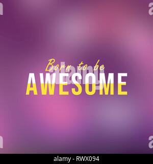 Geboren ehrfürchtig zu sein. Leben Zitat mit modernen Hintergrund Vector Illustration Stock Vektor