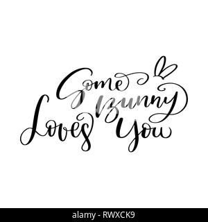 Bürste Schriftzug Zusammensetzung des ome Bunny liebt Sie". Handschriftliche Kalligraphie Design. Drucken für T-Shirts, Poster, Plakat, Broschüre, Grußkarten. Vektor illu Stock Vektor