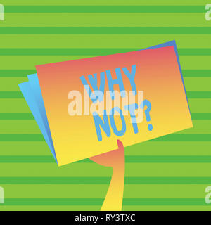 Wort schreiben Text Warum Notquestion. Business foto Präsentation geben mir ein Grund für die nicht etwas tun, sagen Sie nicht nein Stockfoto