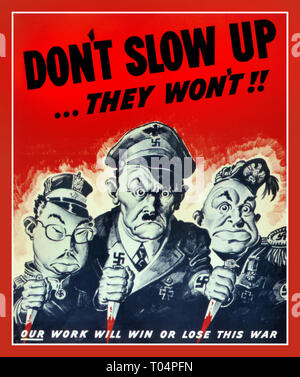 WW 2 amerikanische Propaganda Poster feauturing Hirohito, Hitler und Mussolini 'Don't... werden Sie nicht! Langsam!" ca. 1943 Achse Kräfte des Bösen Japan Deutschland und Italien Stockfoto