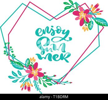 Text genießen Sie den Sommer in floralen geometrischen Herzen hinterlässt. Hand gezeichnete Schrift Kalligraphie Vector Illustration. quote design Logo. Inspirational typog Stock Vektor