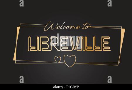 Libreville Willkommen bei Golden text Neon-Schriftzug Typografie mit Kabelgebundenen Golden Frames und Herzen Design Vector Illustration. Stock Vektor
