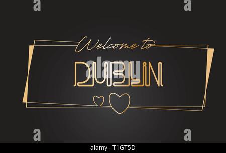 Dublin Willkommen bei Golden text Neon-Schriftzug Typografie mit Kabelgebundenen Golden Frames und Herzen Design Vector Illustration. Stock Vektor