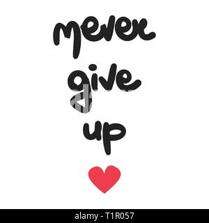 Süße Hand gezeichnet Schriftzug nie oben Text vector Karte geben Stock Vektor