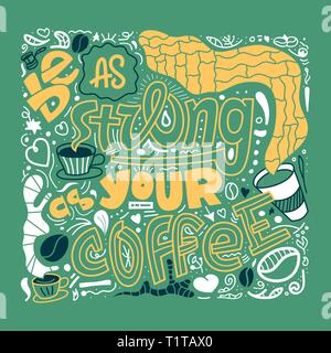 Handgezeichneten Schriftzug Zitat so stark wie der Kaffee. Vektor konzeptionelle Illustration - toll für Poster Stock Vektor