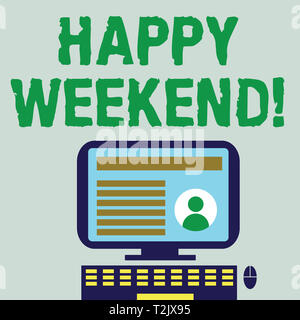 Wort schreiben Text Happy Weekend. Business foto Präsentation Gefühle Vergnügen in der Regel, weil sie etwas Schönes passiert Desktop Computer Montiert auf S Stockfoto
