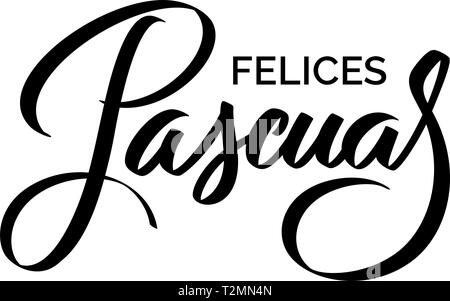 Felices Pascuas - Ostern Grüße auf Spanisch vektor Typografie, Kalligrafie, Schriftzüge, von Hand zu schreiben. Zusammensetzung in einer Farbe. Für Banner, Etiketten, ta Stock Vektor